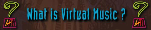 What Is Virtual Music?